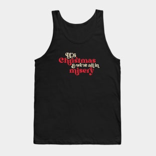 It's Christmas and We're All in Misery // Retro Holiday Movie Tank Top